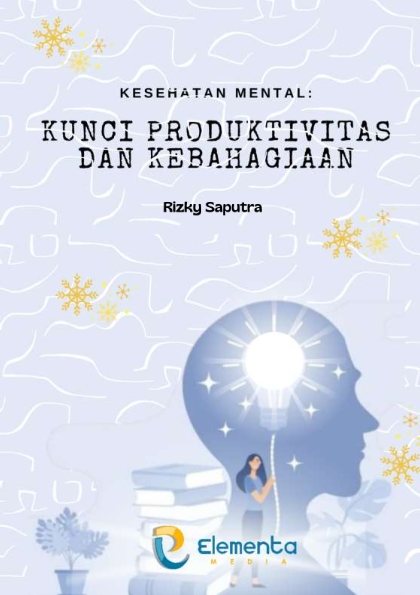 Kesehatan Mental: Kunci Produktivitas dan Kebahagiaan